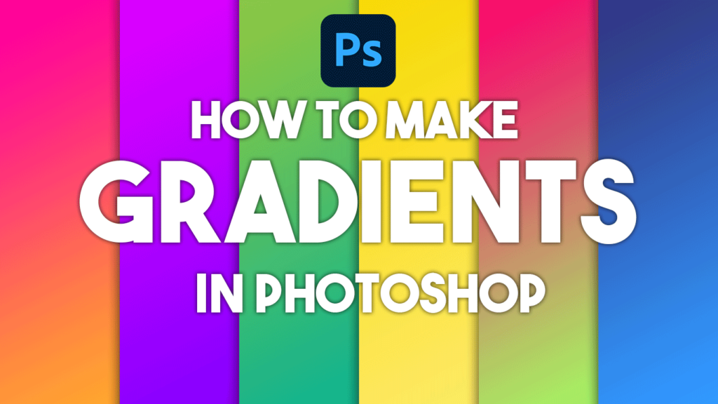 How To Make Gradient In Photoshop