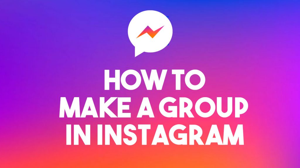 How to Make a Group In Instagram