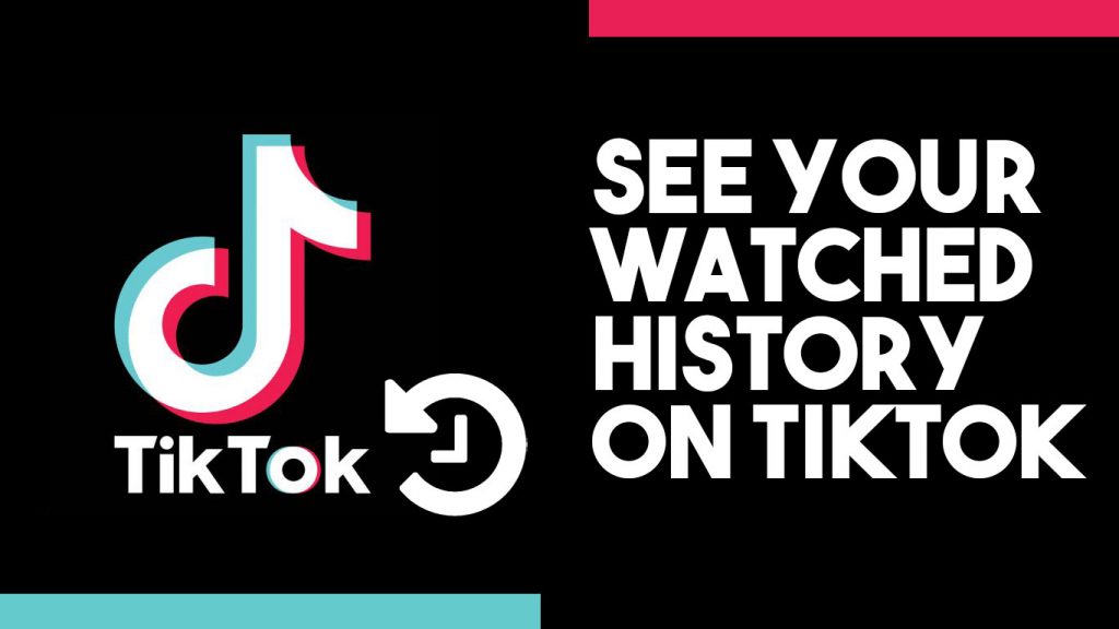 How to See Your Watched History on TikTok