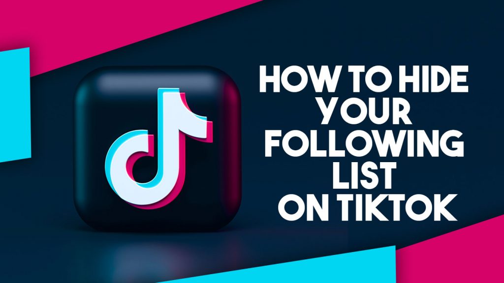 How to Hide Your Following List on TikTok